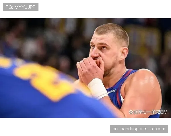 约基奇挡拆制造错位提升效率助掘金持续得分爆发